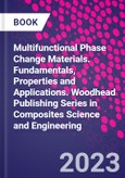 Multifunctional Phase Change Materials. Fundamentals, Properties and Applications. Woodhead Publishing Series in Composites Science and Engineering- Product Image