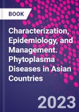 Characterization, Epidemiology, and Management. Phytoplasma Diseases in Asian Countries- Product Image