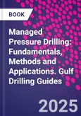 Managed Pressure Drilling: Fundamentals, Methods and Applications. Gulf Drilling Guides- Product Image