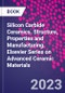 Silicon Carbide Ceramics. Structure, Properties and Manufacturing. Elsevier Series on Advanced Ceramic Materials - Product Thumbnail Image