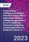 Computational Intelligence for Medical Internet of Things (MIoT) Applications. Machine Intelligence Applications for IoT in Healthcare. Advances in ubiquitous sensing applications for healthcare Volume 14 - Product Thumbnail Image