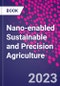 Nano-enabled Sustainable and Precision Agriculture - Product Image