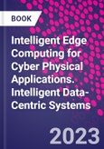 Intelligent Edge Computing for Cyber Physical Applications. Intelligent Data-Centric Systems- Product Image
