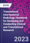 Translational Interventional Radiology. Handbook for Designing and Conducting Clinical and Translational Research - Product Image
