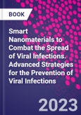 Smart Nanomaterials to Combat the Spread of Viral Infections. Advanced Strategies for the Prevention of Viral Infections- Product Image
