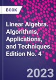 Linear Algebra. Algorithms, Applications, and Techniques. Edition No. 4- Product Image