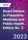 Board Review in Preventive Medicine and Public Health. Edition No. 2- Product Image