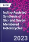 Iodine-Assisted Synthesis of Six- and Seven-Membered Heterocycles - Product Thumbnail Image