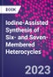 Iodine-Assisted Synthesis of Six- and Seven-Membered Heterocycles - Product Image