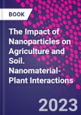 The Impact of Nanoparticles on Agriculture and Soil. Nanomaterial-Plant Interactions- Product Image