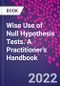 Wise Use of Null Hypothesis Tests. A Practitioner's Handbook - Product Thumbnail Image
