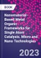 Nanomaterial-Based Metal Organic Frameworks for Single Atom Catalysis. Micro and Nano Technologies - Product Image
