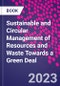 Sustainable and Circular Management of Resources and Waste Towards a Green Deal - Product Thumbnail Image