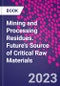 Mining and Processing Residues. Future's Source of Critical Raw Materials - Product Thumbnail Image