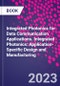 Integrated Photonics for Data Communication Applications. Integrated Photonics: Application-Specific Design and Manufacturing - Product Thumbnail Image