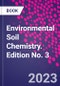 Environmental Soil Chemistry. Edition No. 3 - Product Image