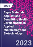 Algae Materials. Applications Benefitting Health. Developments in Applied Microbiology and Biotechnology- Product Image