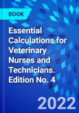 Essential Calculations for Veterinary Nurses and Technicians. Edition No. 4- Product Image