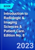 Introduction to Radiologic & Imaging Sciences & Patient Care. Edition No. 8- Product Image