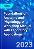 Foundations of Anatomy and Physiology. A Workshop Manual with Laboratory Applications- Product Image