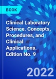 Clinical Laboratory Science. Concepts, Procedures, and Clinical Applications. Edition No. 9- Product Image
