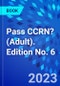 Pass CCRN? (Adult). Edition No. 6 - Product Thumbnail Image