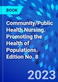 Community/Public Health Nursing. Promoting the Health of Populations. Edition No. 8- Product Image