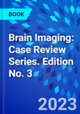 Brain Imaging: Case Review Series. Edition No. 3- Product Image