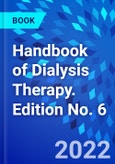 Handbook of Dialysis Therapy. Edition No. 6- Product Image