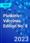 Plotkin's Vaccines. Edition No. 8 - Product Image