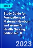 Study Guide for Foundations of Maternal-Newborn and Women's Health Nursing. Edition No. 8- Product Image