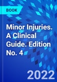 Minor Injuries. A Clinical Guide. Edition No. 4- Product Image