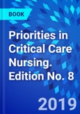 Priorities in Critical Care Nursing. Edition No. 8- Product Image