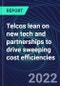 Telcos Lean on New Tech and Partnerships to Drive Sweeping Cost Efficiencies - Product Thumbnail Image