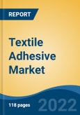 Textile Adhesive Market - Global Industry Size, Share, Trends, Opportunity and Forecast, 2017-2027 Segmented By Application, By Resin Type, By End Use Industry, By Profitability Potential, By Region- Product Image