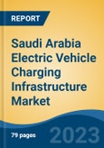 Saudi Arabia Electric Vehicle Charging Infrastructure Market, By Vehicle Type (Two- Wheeler, Passenger Car, Commercial Vehicle), By Type, By Charging Mode, By Installed Location, By Connector Type, By Type of Charging, By Region, Competition Forecast & Opportunities, 2028- Product Image