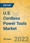 U.S. Cordless Power Tools Market - Industry Outlook and Forecast 2022-2027 - Product Image