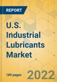 U.S. Industrial Lubricants Market - Industry Outlook and Forecast 2022-2027- Product Image