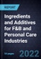 Growth Opportunities in Ingredients and Additives for F&B and Personal Care Industries - Product Image