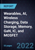 Growth Opportunities in Wearables, AI, Wireless Charging, Data Storage, Memory, GaN, IC, and MOSFET- Product Image