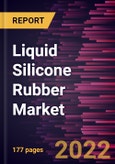Liquid Silicone Rubber Market Forecast to 2028 - COVID-19 Impact and Global Analysis - by Grade and End User- Product Image