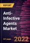 Anti-Infective Agents Market Forecast to 2028 - COVID-19 Impact and Global Analysis By Type, Range, Route of Administration Indication and Distribution Channel - Product Image
