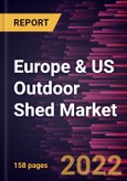Europe & US Outdoor Shed Market Forecast to 2028 - COVID-19 Impact and Regional Analysis - by Type, Material Type, Application and Size- Product Image