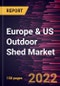 Europe & US Outdoor Shed Market Forecast to 2028 - COVID-19 Impact and Regional Analysis - by Type, Material Type, Application and Size - Product Thumbnail Image