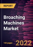 Broaching Machines Market Forecast to 2028 - COVID-19 Impact and Global Analysis By Type, End-user and Geography- Product Image