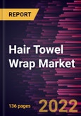 Hair Towel Wrap Market Forecast to 2028 - COVID-19 Impact and Global Analysis By Material Type and Distribution Channel- Product Image