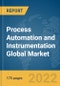 Process Automation and Instrumentation Global Market Report 2022 - Product Image