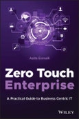 Zero Touch Enterprise. A Practical Guide to Business Centric IT. Edition No. 1- Product Image