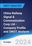 China Railway Signal & Communication Corp Ltd - Company Profile and SWOT Analysis- Product Image