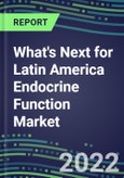2022 What's Next for Latin America Endocrine Function Market for 20 Tests? - Opportunities in 22 Countries, Supplier Shares, Volume and Sales Segment Forecasts, Growth Strategies, Latest Technologies and Instrumentation Pipeline- Product Image